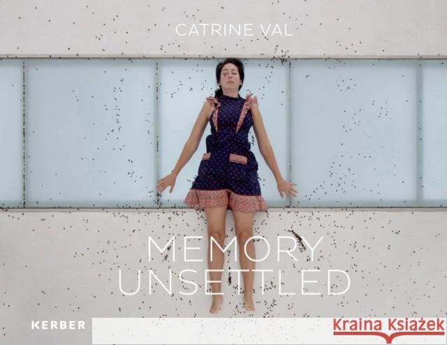 Catrine Val: Memory Unsettled Val, Catrine 9783735608536 Kerber Verlag