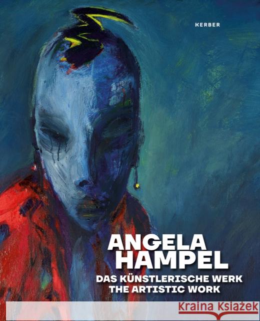 Angela Hampel: The Artistic Work Hampel, Angela 9783735608543 Kerber Verlag