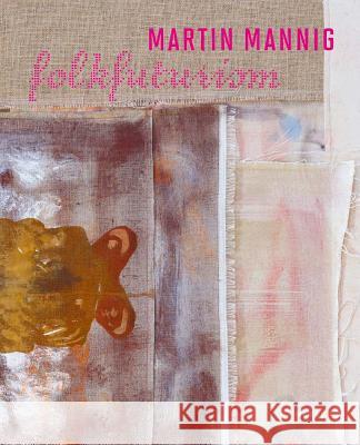 Martin Mannig: Folkfuturism Mannig, Martin 9783735640208 Kerber Verlag