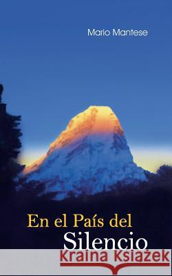 En el País del Silencio: Mi tiempo de aprendizaje con Maestros en el Himalaya Mantese, Mario 9783735707161 Books on Demand