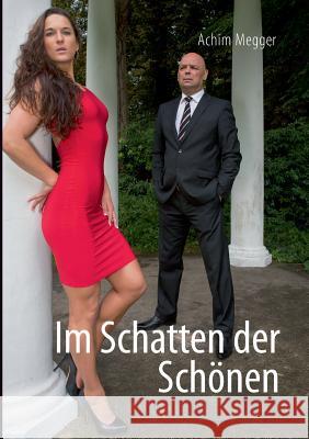 Im Schatten der Schönen Megger, Achim 9783735714589