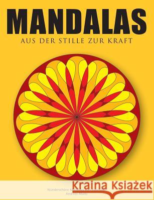 Mandalas - Aus der Stille zur Kraft: Wunderschöne Mandalas zum Ausmalen Abato, Andreas 9783735717795 Books on Demand