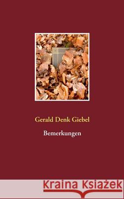 Bemerkungen Gerald Denk Giebel 9783735718501