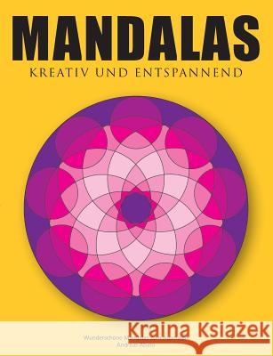 Mandalas - Kreativ und entspannend: Wunderschöne Mandalas zum Ausmalen Abato, Andreas 9783735718884 Books on Demand