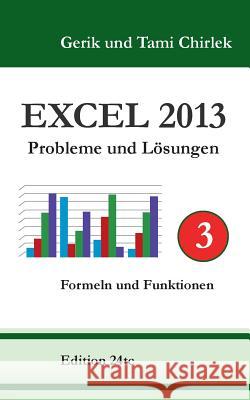 Excel 2013. Probleme und Lösungen. Band 3: Formeln und Funktionen Chirlek, Gerik 9783735719492 Books on Demand