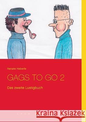 Gags to go 2: Das zweite Lustigbuch Heberle, Renate 9783735719621 Books on Demand