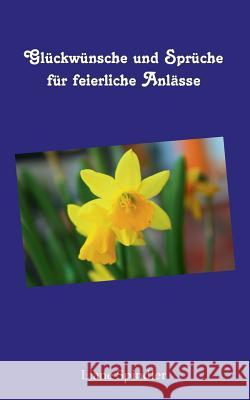 Glückwünsche und Sprüche für feierliche Anlässe Liane Spindler 9783735719638 Books on Demand