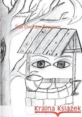 Das Dorf am Brunnen Gareth Sachs 9783735719836 Books on Demand