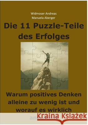 Die 11 Puzzle-Teile des Erfolges - Warum positives Denken alleine zu wenig ist und worauf es wirklich ankommt Aberger, Manuela 9783735720177