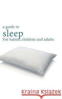 A guide to sleep: for babies, children and adults Marcovici, Michael 9783735720863