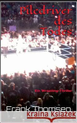 Piledriver des Todes Frank Thomsen 9783735721631 Books on Demand