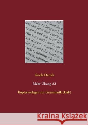 Mehr Übung A2: Kopiervorlagen zur Grammatik (DaF) Darrah, Gisela 9783735722096 Books on Demand