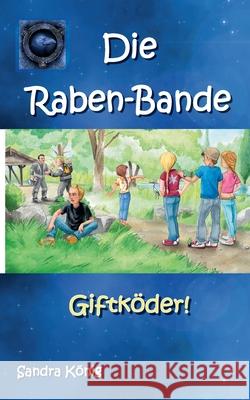 Die Raben-Bande: Giftköder! König, Sandra 9783735722478