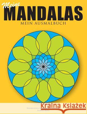 Meine Mandalas - Mein Ausmalbuch - Wunderschöne Mandalas zum Ausmalen Andreas Abato 9783735723680