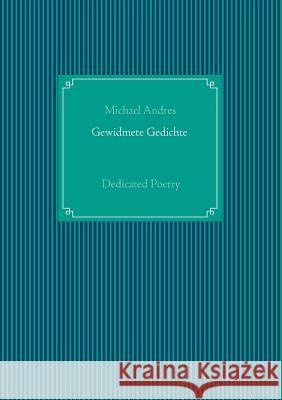 Gewidmete Gedichte: Dedicated Poetry Andres, Michael 9783735723888