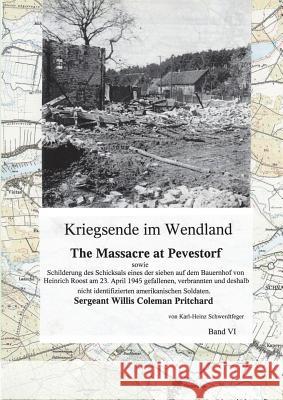 Kriegsende im Wendland: The Massacre at Pevestorf Schwerdtfeger, Karl-Heinz 9783735724014 Books on Demand