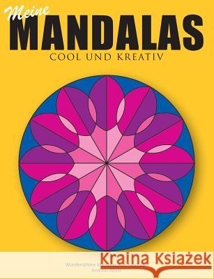 Meine Mandalas - Cool und kreativ - Wunderschöne Mandalas zum Ausmalen Andreas Abato 9783735724144 Books on Demand