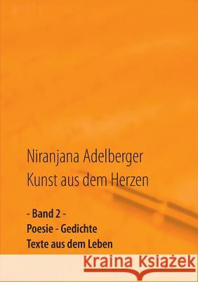 Kunst aus dem Herzen: - Band 2 - Adelberger, Niranjana 9783735724458