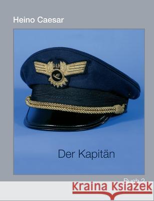 Der Kapitän (Buch II) 1-4 Heino Caesar 9783735727435