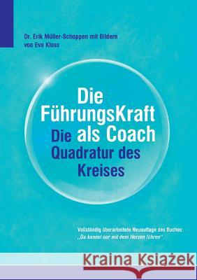 Die FührkungsKraft als Coach: Die Quadratur des Kreises Müller-Schoppen, Erik 9783735736475