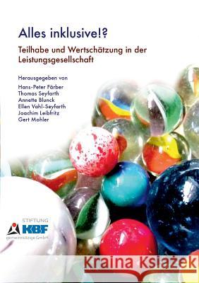 Alles Inklusive!?: Teilhabe und Wertschätzung in der Leistungsgesellschaft Blunck, Annette 9783735738073