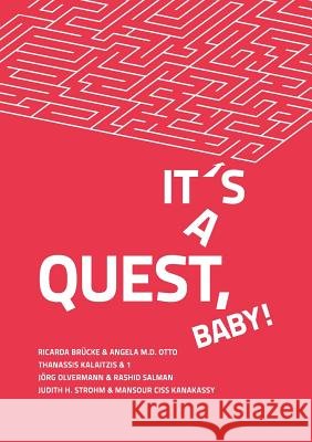 It's a Quest, Baby!: Vier Heldenreisen als Literatur und Kunst Strohm, Judith H. 9783735742308 Books on Demand