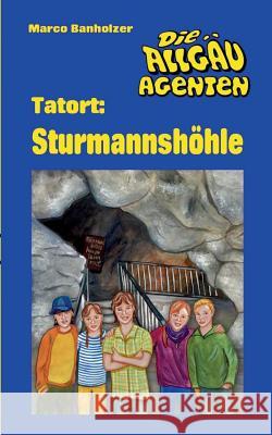 Tatort: Sturmannshöhle Banholzer, Marco 9783735742933 Books on Demand