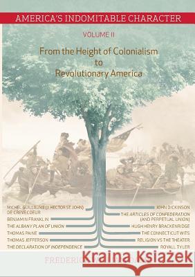 America's Indomitable Character Volume II: From the Height of Colonialism to Revolutionary America Dame, Frederick William 9783735746276