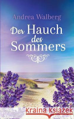 Der Hauch des Sommers Andrea Walberg 9783735751430