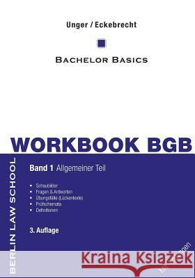 Workbook BGB Band I: Bachelor Basics Allgemeiner Teil Unger, Werner 9783735756626 Books on Demand