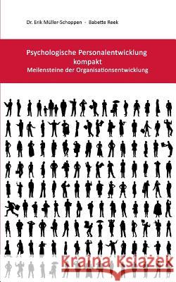 Psychologische Personalentwicklung kompakt: Meilensteine der Organisationsentwicklung Müller-Schoppen, Erik 9783735756893 Books on Demand