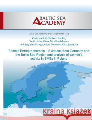 Female Entrepreneurship - Evidence from Germany and the Baltic Sea Region Hogeforster, Max 9783735757296 Books on Demand