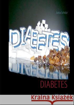 Diabetes: Help yourself Schütz, Jutta 9783735757302 Books on Demand