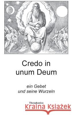 Credo in unum Deum: ein Gebet und seine Wurzeln Briemle, Gottfried 9783735757593 Books on Demand