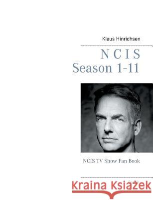 NCIS Season 1 - 11: NCIS TV Show Fan Book Hinrichsen, Klaus 9783735759016 Books on Demand