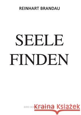 Seele finden Reinhart Brandau 9783735762580