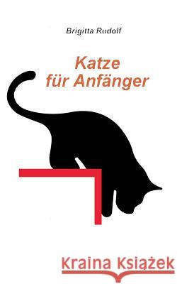 Katze für Anfänger Brigitta Rudolf 9783735774316 Books on Demand