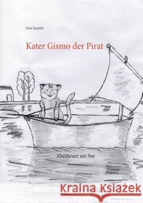 Kater Gismo der Pirat Uwe Goeritz 9783735774989 Books on Demand