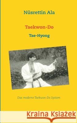 Taekwon-Do: Tae-Hyong Ala, Nüsrettin 9783735775474 Books on Demand