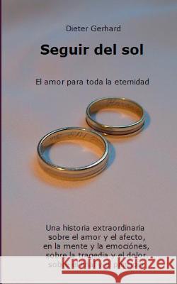 Seguir del sol: El amor para toda la eternidad Gerhard, Dieter 9783735778550 Books on Demand