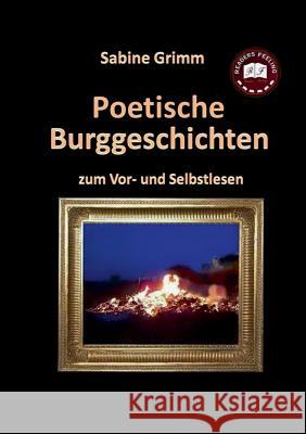 Poetische Burggeschichten: zum Vor- und Selbstlesen Grimm, Sabine 9783735778994