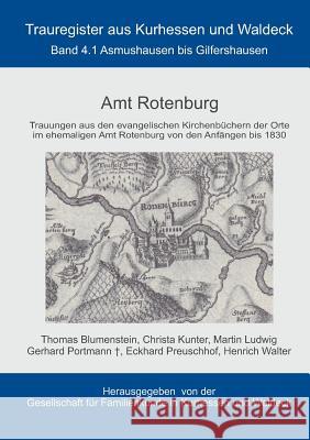 Amt Rotenburg: Trauregister von Kurhessen und Waldeck, Band 4.1 Blumenstein, Thomas 9783735779496 Books on Demand