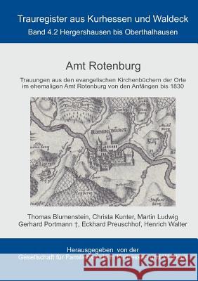 Amt Rotenburg: Trauregister von Kurhessen und Waldeck, Band 4.2 Blumenstein, Thomas 9783735779793 Books on Demand