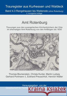 Amt Rotenburg: Trauregister von Kurhessen und Waldeck, Band 4.3 Rengshausen bis Weiterrode Blumenstein, Thomas 9783735779892 Books on Demand