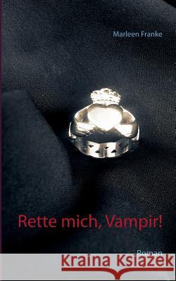 Rette mich, Vampir!: Roman Franke, Marleen 9783735781383