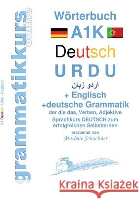 Wörterbuch A1K Deutsch - Urdu - Englisch: Lernwortschatz A1 Sprachkurs DEUTSCH zum erfolgreichen Selbstlernen Abdel Aziz-Schachner, Marlene Milena 9783735782144