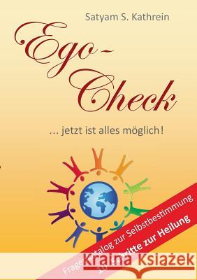 Ego-Check: ... jetzt ist alles möglich! Kathrein, Satyam S. 9783735784650