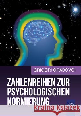 Zahlenreihen zur psychologischen Normierung Grigori Grabovoi 9783735784971 Books on Demand