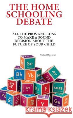 Homeschooling: Useful alternative or damaging deviation? Marcovici, Michael 9783735788870