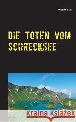 Verfluchter Schrecksee: Alpen-Thriller Wolfgang Hiller 9783735791290